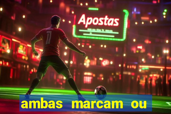 ambas marcam ou mais de 2.5 bet365